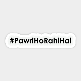 Pawri Ho Rahi Hai Tshirt, Meme Tshirt Sticker